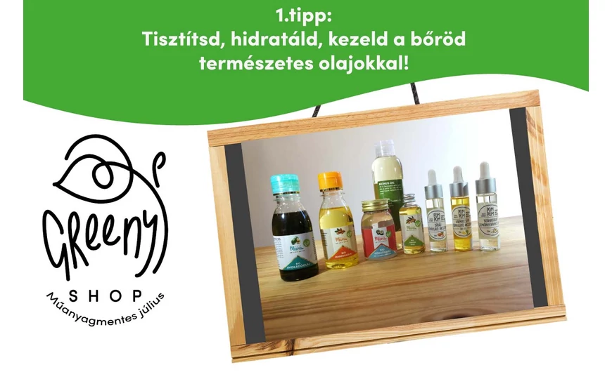 Műanyagmentes július - 1.tipp - Természetes olajok