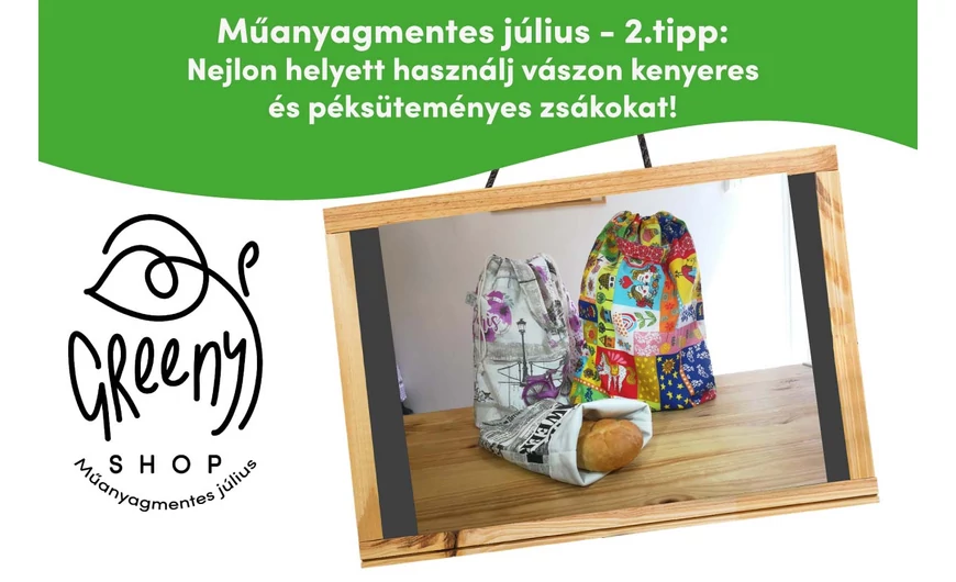 Műanyagmentes július - 2.tipp - Nejlon helyett használj vászon kenyeres és péksüteményes zsákokat